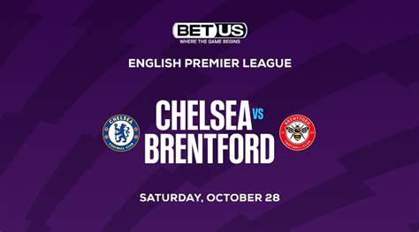 Chelsea Vs Brentford Premier League Betting Picks And Predictions