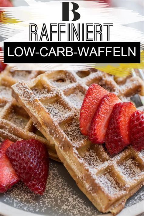 Low Carb Waffeln Rezept Low Carb Waffeln Kohlenhydratarme Waffeln