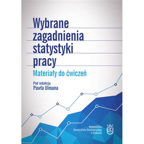 Wybrane zagadnienia statystyki pracy Materiały do ćwiczeń