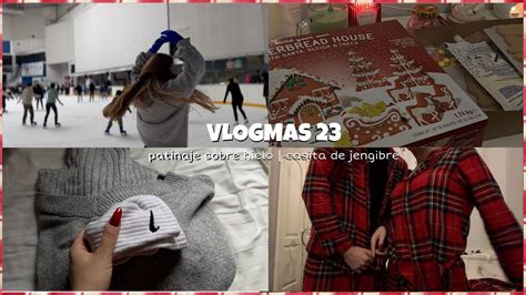 UN DIA EN PAREJA CONMIGO VLOGMAS 23 Patinaje Sobre Hielo Casita