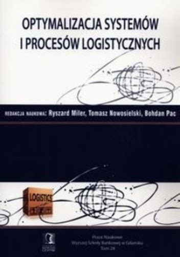 Optymalizacja systemów i procesów logistycznych Książka w