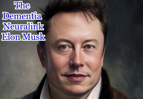 Elon Musk Neuralink Could It Cure Dementia Lewy Body Dementia Uk