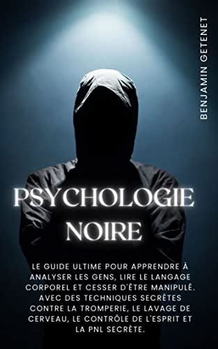 Psychologie Noire Le Guide Ultime Pour Apprendre Analyser Les Gens