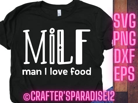 Milf Svg Man I Love Food Svg Files For Cricut Silhouette Etsy