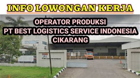 Loker Terbaru Hari Ini Operator Produksi Pt Best Logistics Service