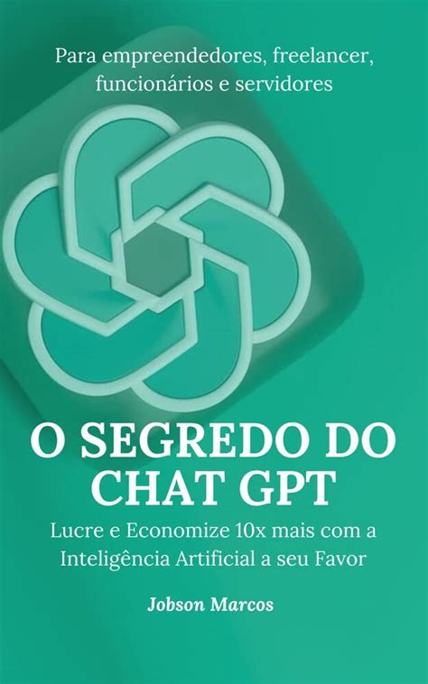 O Segredo do Chat GPT Lucre e Economize 10x mais a Inteligência