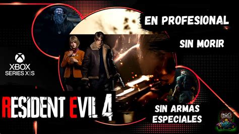 RESIDENT EVIL 4 REMAKE PROFESIONAL SIN MORIR SIN ARMAS