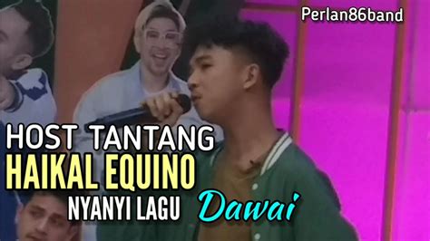 Host Tantang Haikal Equino Nyanyi Lagu Dawai Live Perlan Band