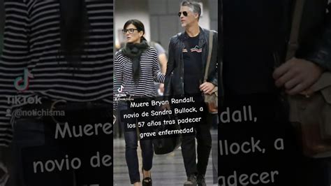 Novio De Sandra Bullock Muere Bryan Randall Pierde La Batalla Ante