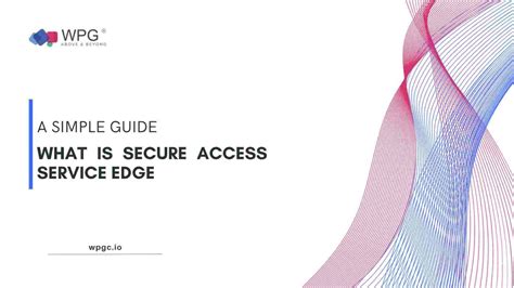 What Is Sase A Simple Guide To Understanding Secure Access Service