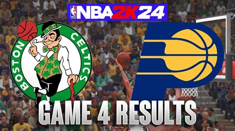 Celtics Vs Pacers Game Results According To Nba K