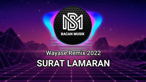 Wayase Surat Lamaran Lagu Acara Remix Terbaru Arjhun Kantiper