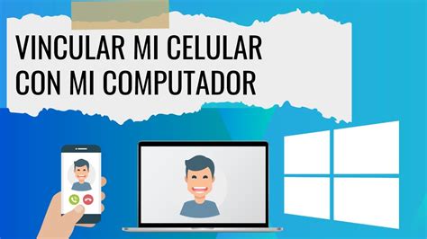 Vincular tu teléfono con Windows 10 YouTube