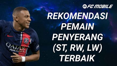 Rekomendasi Pemain Penyerang ST RW LW Terbaik FC Mobile YouTube