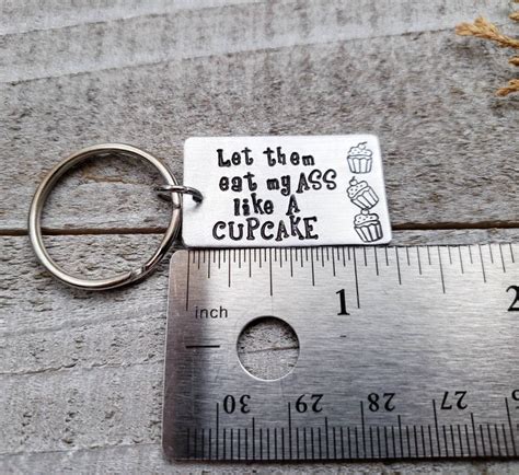 Funny Stamped Keychain Let Them Eat My Ass Like A Cupcake Etsy
