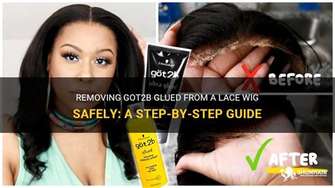 Removing Got2b Glued From A Lace Wig Safely A Step By Step Guide Shunhair