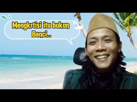 Mengkritisi Itu Bukan Benci Mahesa Al Bantani YouTube