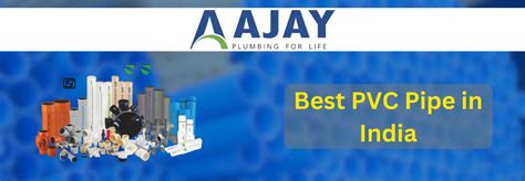 Best PVC Pipe In India Ajay Pipes