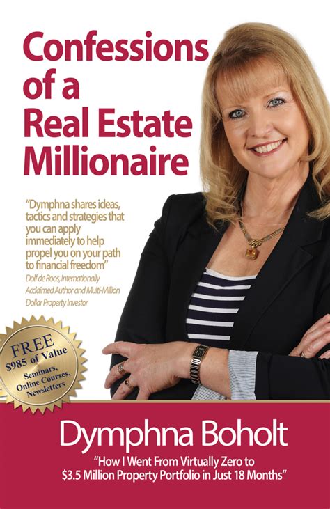 Confessions Of A Real Estate Millionaire Dymphna Boholt