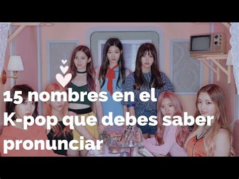 15 Nombres De Grupos De K Pop Que Debes Saber Pronunciar YouTube