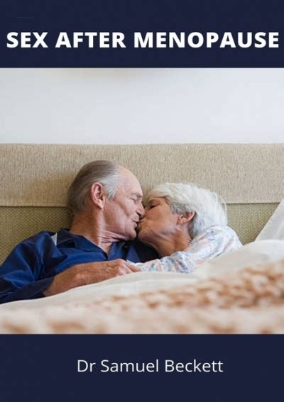 SEX AFTER MENOPAUSE Secrets To Having Your Best Sexual Experience After Menopause