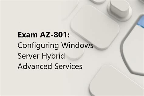 Exam Az Configuring Windows Server Hybrid Advanced Services