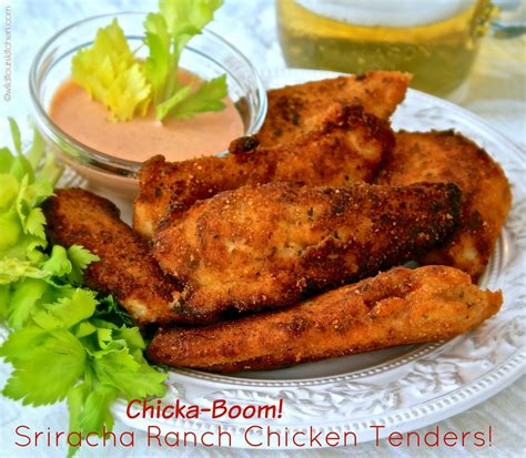 Chicka Boom Sriracha Ranch Chicken Tenders Wildflours Cottage Kitchen