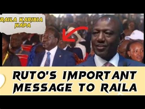 William Ruto S Send This Important Message To Raila Odinga Today At