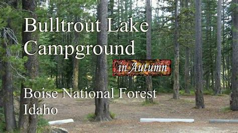 Bulltrout Lake Campground In Autumn Boise Nf Idaho Youtube