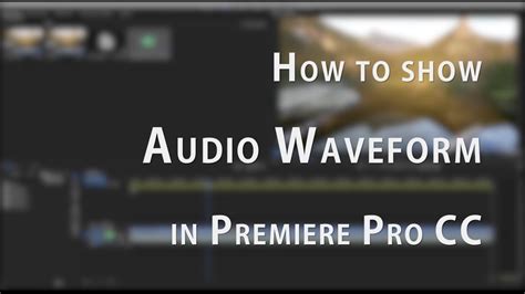 How To Show Audio Waveform In Premiere Pro Cc Youtube