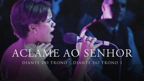 Aclame Ao Senhor DVD Diante Do Trono 1 Diante Do Trono YouTube