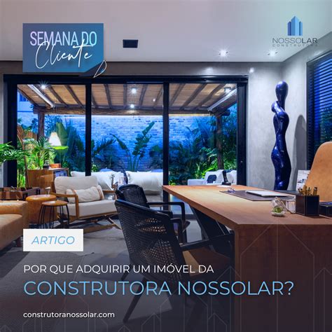 Por que adquirir um imóvel de alto padrão da Construtora Nossolar