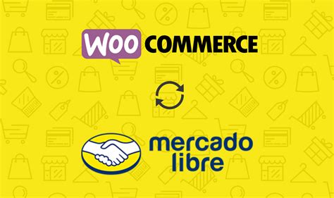 10 Recomendaciones Al Conectar Woocommerce Con Mercado Libre