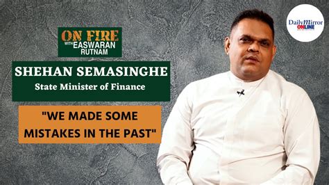 On Fire With Easwaran Rutnam Featuring State Minister Of Finance