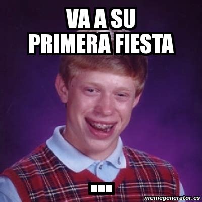 Meme Bad Luck Brian Va A Su Primera Fiesta