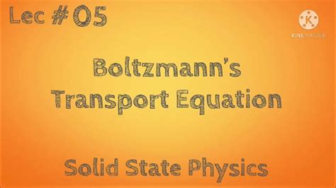 Boltzmanns Transport Equation Youtube