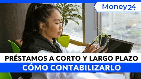 Contabilizar Pr Stamo Bancario C Mo Se Hace Ejemplos