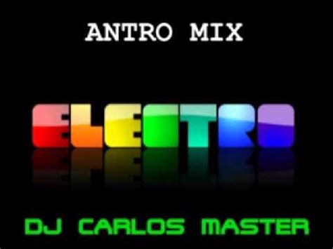 Antro Mix Dj Carlos Master Youtube Music