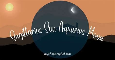 Sagittarius Sun Aquarius Moon Personality Curious Yet Intelligent