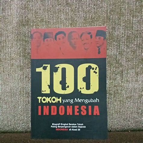 Jual 100 Tokoh Yang Mengubah Indonesia Biografi Singkat Seratus Tokoh