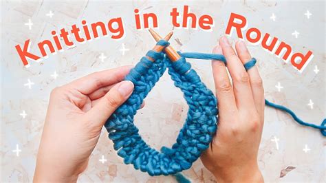 How To Knit In The Round For Beginners Step By Step Youtube