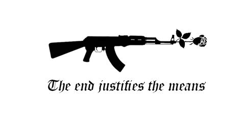 Ak47 The end justifies the means Tattoo #gun #rose #quote #text #love # ...