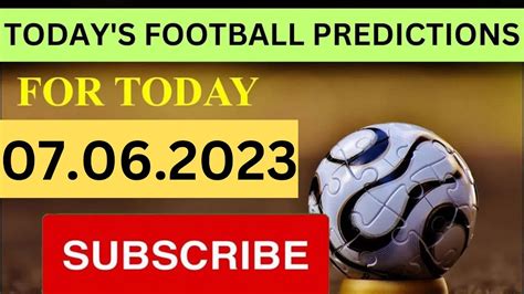 Football Predictions Today 7 6 2023 Soccer Predictions Betting Tips