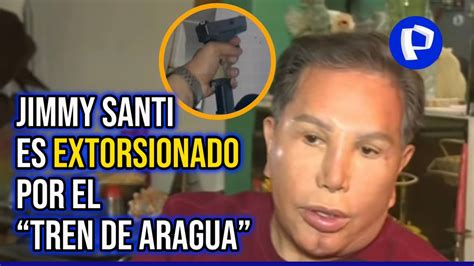 Tren de Aragua estaría detrás de extorsión a Jimmy Santi YouTube