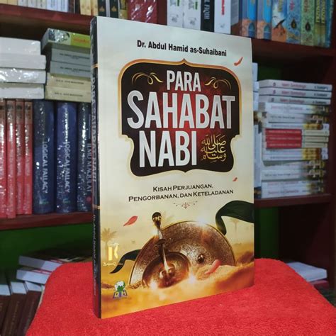 Buku Para Sahabat Nabi Kisah Perjuangan Pengorbanan Dan Keteladanan