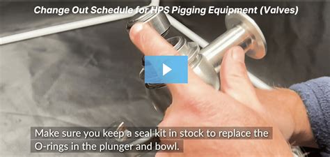 Change Out Schedule For HPS Pigging Equipment (Valves) - HPS Hygienic Pigging Systems