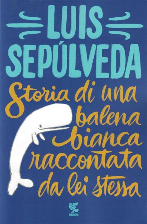 Storia Di Una Balena Bianca Raccontata Da Lei Stessa Libreria Del Mare