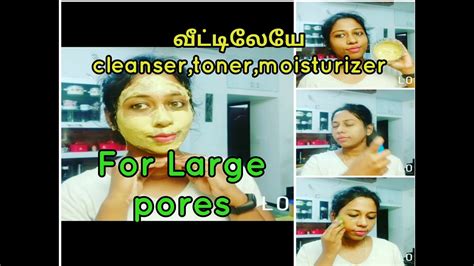 Open Pores Home Remedy In Tamil Diy Cleanser Toner And Moisturiser For