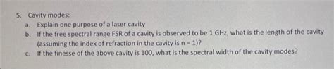 Solved 5. Cavity modes: a. Explain one purpose of a laser | Chegg.com