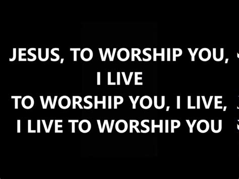 To Worship You I Live Bethel Live Lyrics Chords Chordify